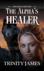 The Alpha's Healer: a Steamy Paranormal Shifter Romance Ridge Shifters Book