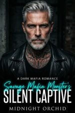 Savage Mafia Monster's Silent Captive: a Dark Age-gap Mafia Romance Chicago Mafia Bosses Book