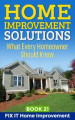 Home Improvement Solutions What Every Homeowner Should Know Book 21