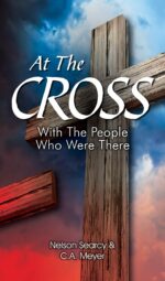 At the Cross: With the People Who Were There