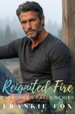 Reignited Fire: a Small Town Second Chance Romance With Surprise Pregnancy, Found Family, and a Brooding Mountain Man Firefighter Falls Series Book