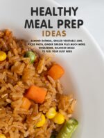 Healthy Meal Prep Ideas: Almond Oatmeal, Grilled Vegetable Jars, Pecos Pasta, Ginger Sirloin Plus Much More; Wholesome, Balanced Meals to Fuel Your Busy Week