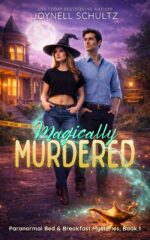 Magically Murdered: a Culinary Witch Cozy Mystery With Slow-burn Romance Bed & Breakfast Mysteries Book