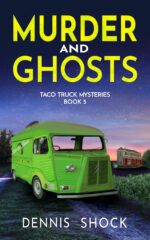 Murder and Ghosts: Taco Truck Mysteries - Book 5