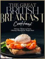 The Great British Breakfast Cookbook: Delicious Recipes of Classic Morning Meals for the Perfect Start