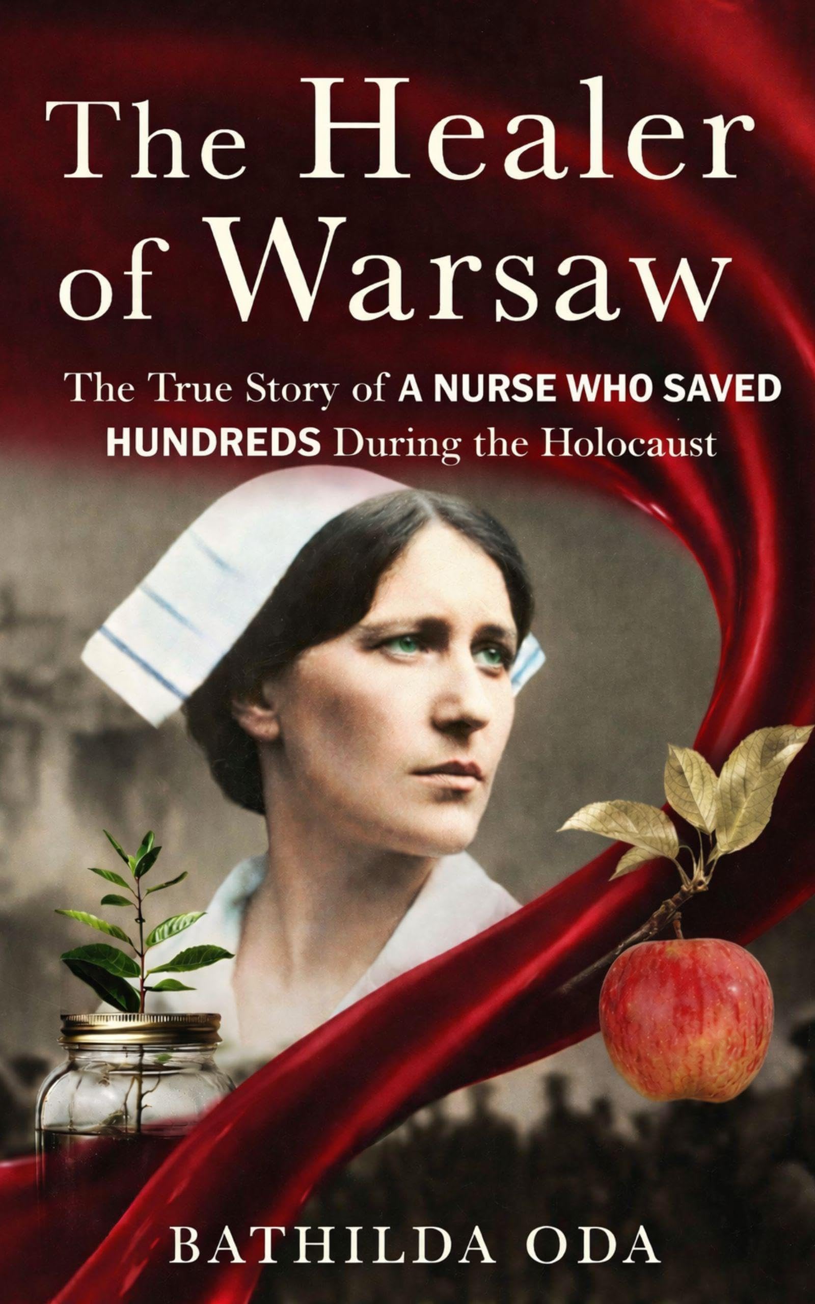 The Healer of Warsaw : the True Story of a Nurse Who Saved Hundreds During the Holocaust