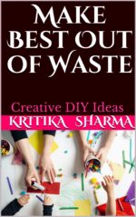 Make Best Out of Waste: Creative Diy Ideas