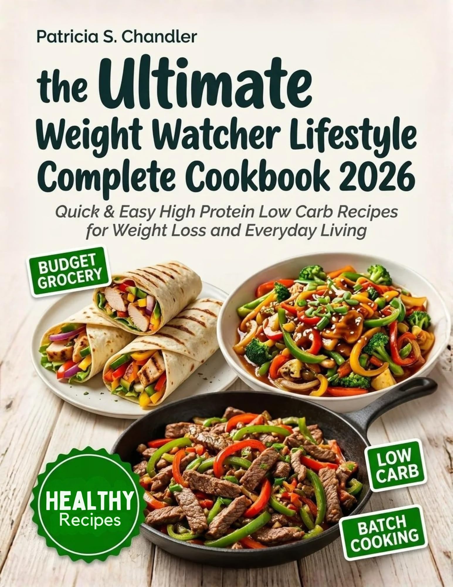 The Ultimate Weight Watcher Lifestyle Complete Cookbook 2026: Quick & Easy High Protein Low Carb Recipes for Weight Loss Plan