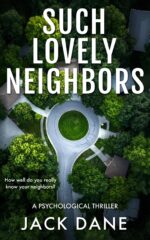 Such Lovely Neighbors: a Psychological Thriller
