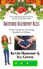 Backyard Blueberry Bliss: Your Guide to Growing Bushels of Blues Dirtdivadiaries Series: Grow Your Own
