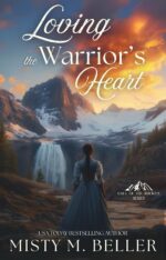 Loving the Warrior's Heart of the Rockies Series Book