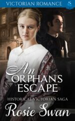 An Orphan's Escape: Historical Victorian Saga