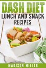 Dash Diet: Lunch and Snack Recipes Diet