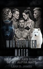 War Between Mates: Rejection and Death of My Alpha Mate My Unfaithful Mate Book