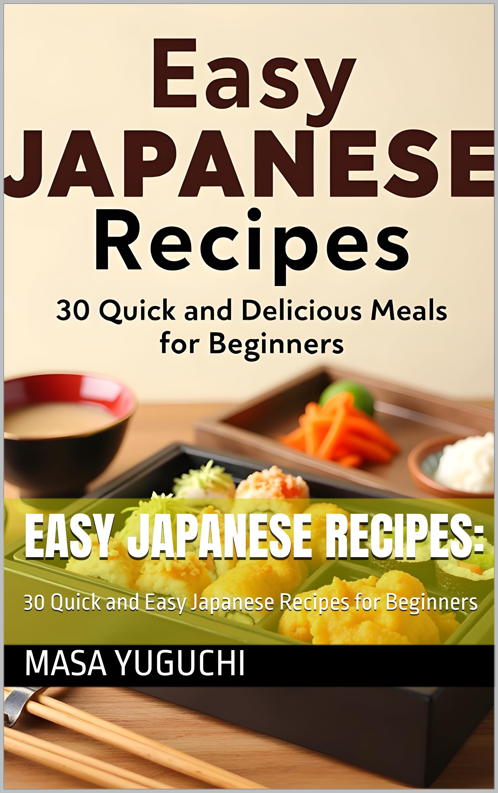 Easy Japanese Recipes: : 30 Quick and Easy Japanese Recipes for Beginners