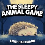 The Sleepy Animal Game: Bedtime Story for Children, Nursery Rhymes for Babies and Toddlers Bedtime Book