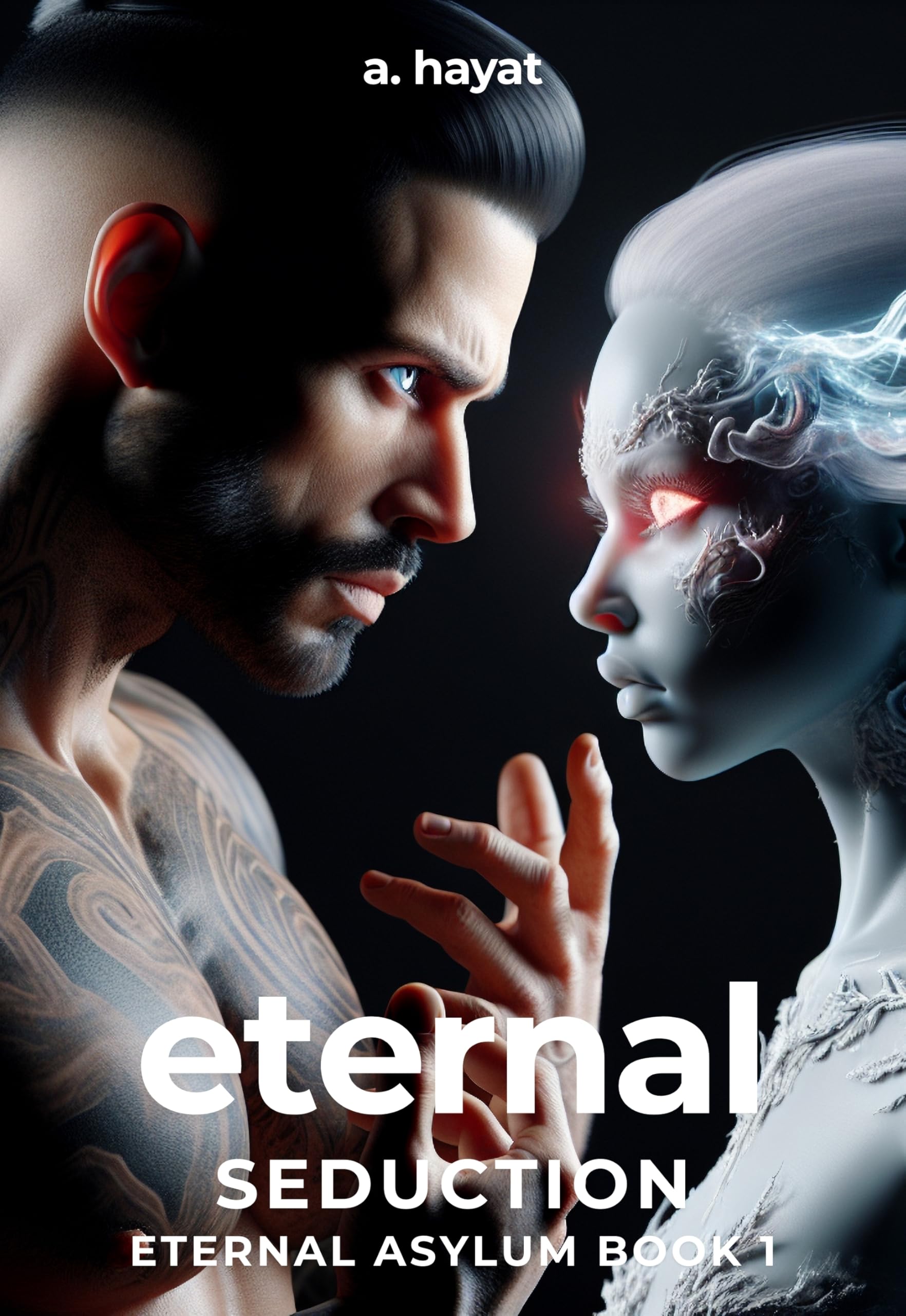 Eternal Seduction: a Darkly Disturbing Psychological Horror Paranormal Djinn Romance Asylum Trilogy Book