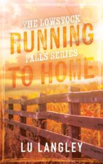 Running to Home Lowstock Falls Series Book