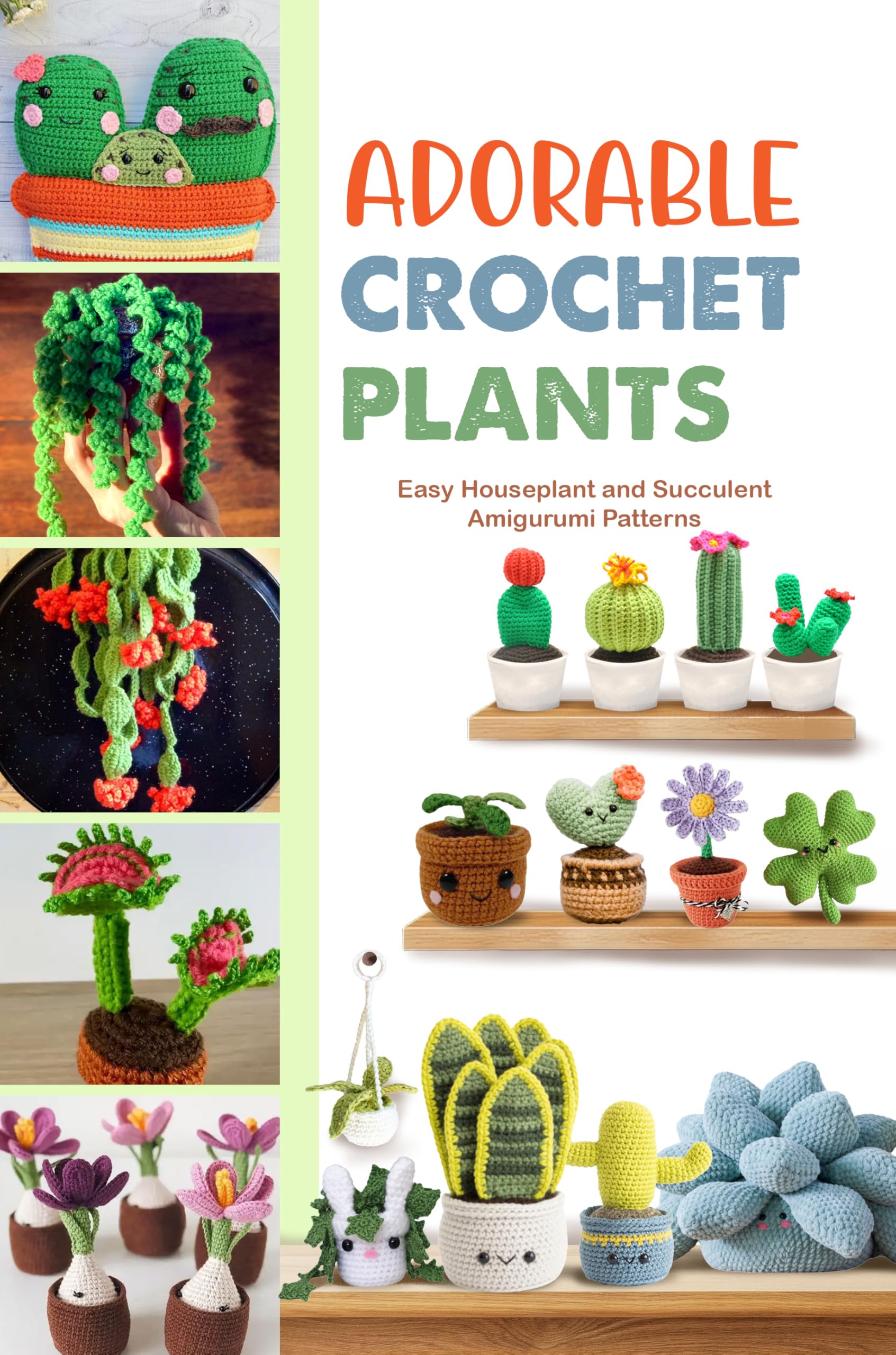 Adorable Crochet Plants: Easy Houseplant and Succulent Amigurumi Patterns