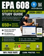 Epa 608 Certification Study Guide 2026–2027: Complete Hvac Refrigerant Handling Exam Prep for Core, Type I, Ii, Iii & Universal, Updated for A2l & the Hfc Phase-down | 600+ Practice Questions