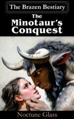 The Minotaur's Conquest: an Amazon Warrior Confronts the Beast of the Labyrinth Brazen