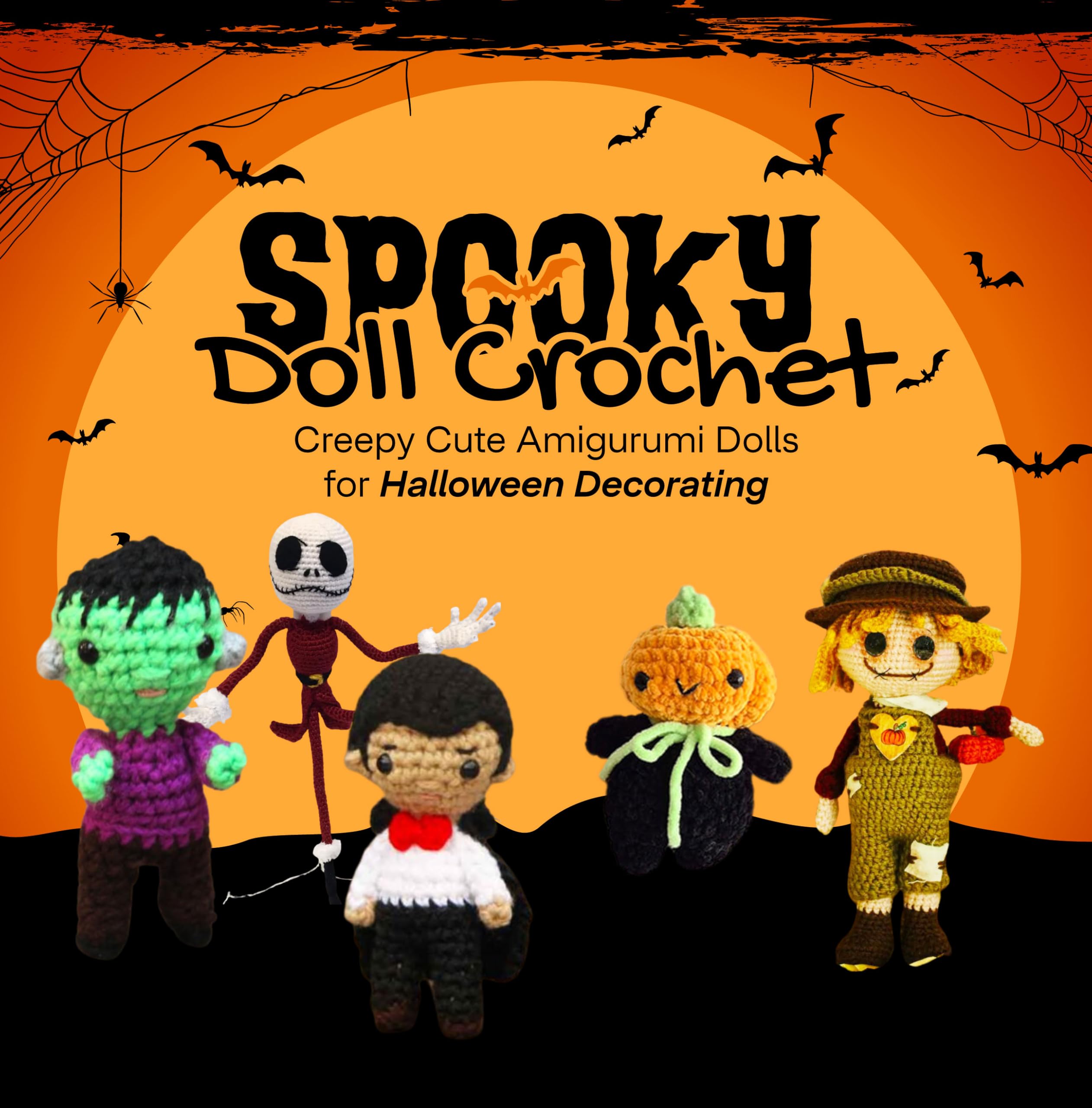 Spooky Doll Crochet: Creepy Cute Amigurumi Dolls for Halloween Decorating