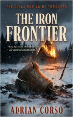The Iron Frontier: a Medieval Historical Thriller Lukas Von Mainz Thrillers Book