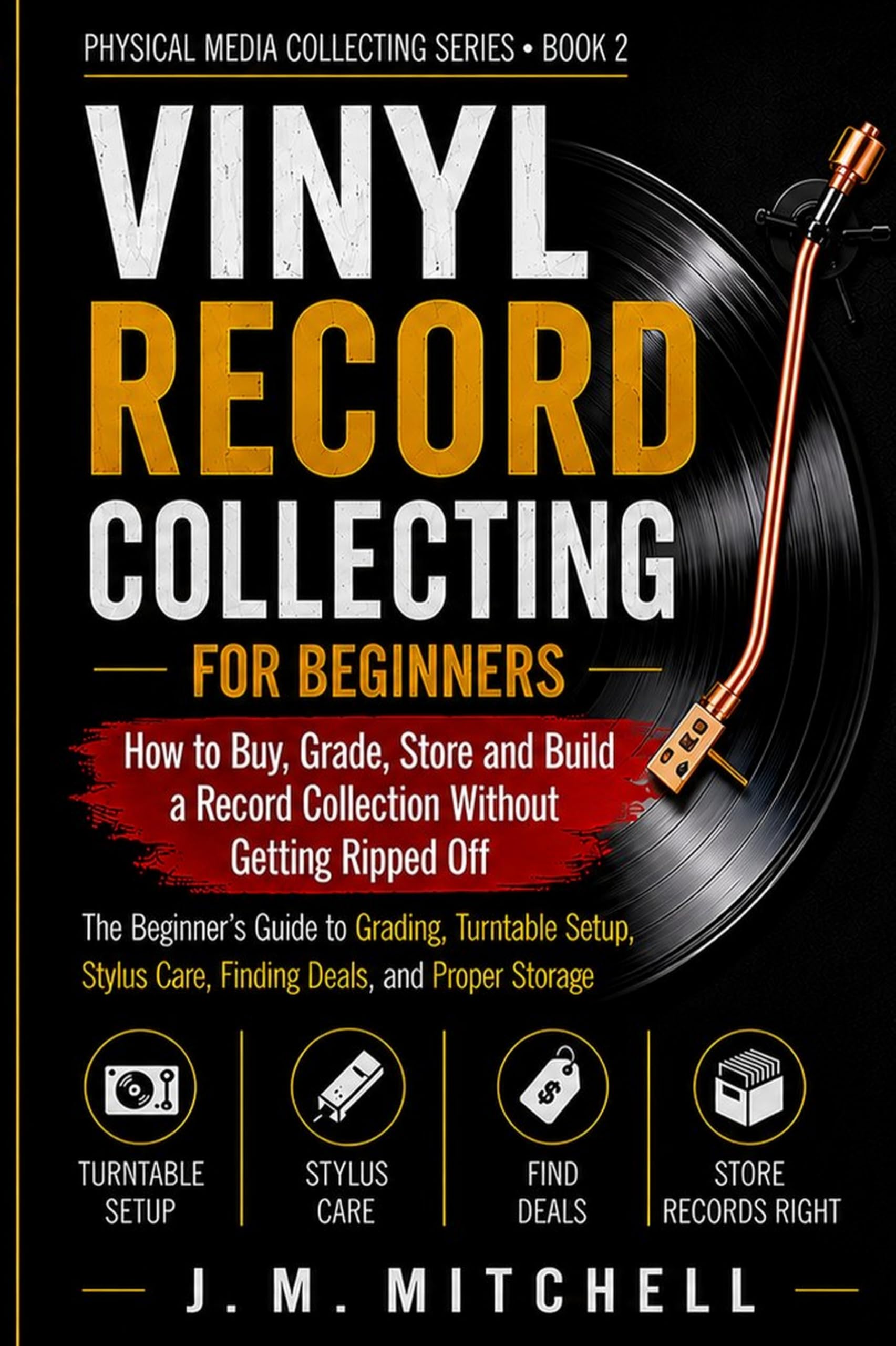 Vinyl Record Collecting for Beginners: How to Buy, Grade, Store and Build a Record Collection Without Getting Ripped Off