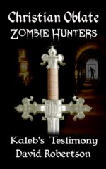 Kaleb's Testimony Oblate Zombie Hunters Book