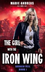 The Girl With the Iron Wing: an Urban Fantasy Adventure Veil Book