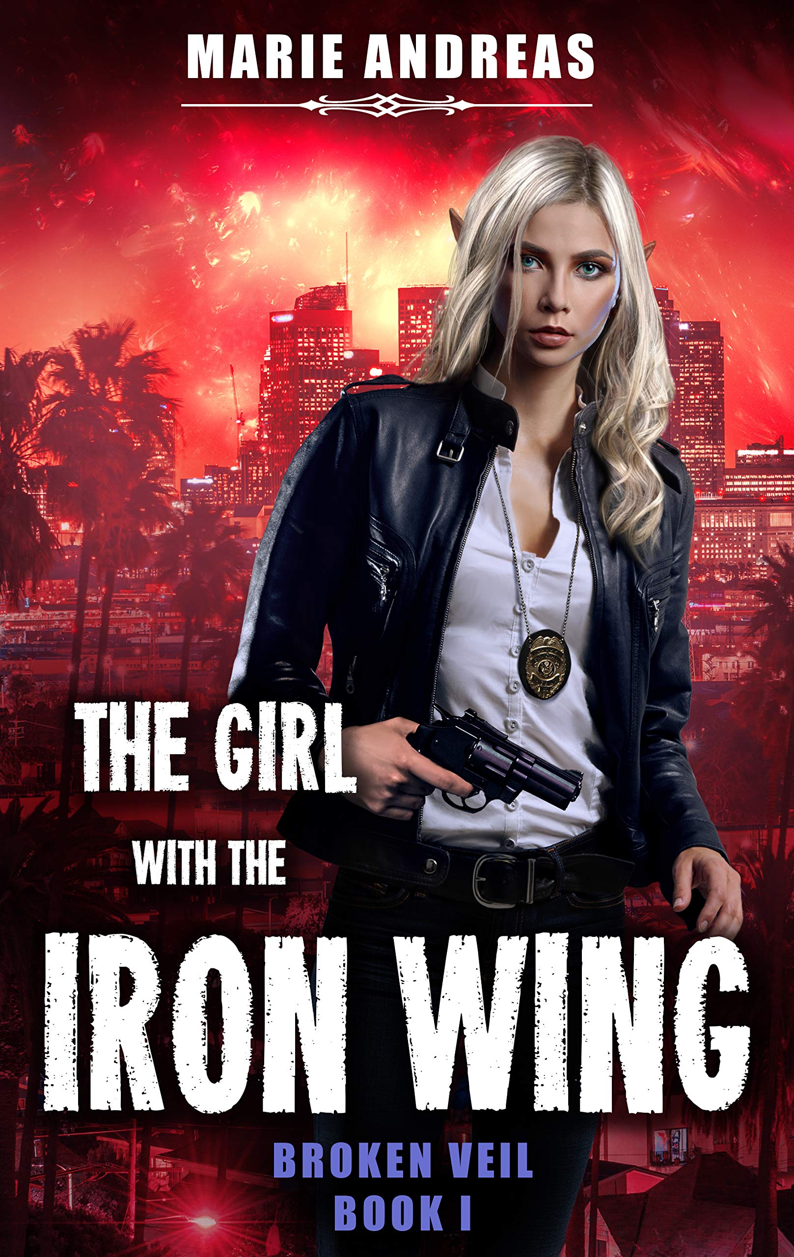 The Girl With the Iron Wing: an Urban Fantasy Adventure Veil Book