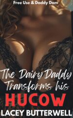 The Dairy Daddy Transforms His Hucow: Use & Daddy Dom: Dairy Daddies Book