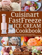 Cuisinart Fastfreeze Ice Cream Cookbook: Step-by-step Homemade Frozen Recipes for Families, and Beginners