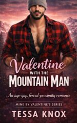 Valentine With the Mountain Man: an Age-gap, Forced Proximity Romance by Valentine’s Book