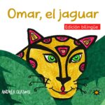 Omar, El Jaguar: Children Celebrate Diversity and Make Friends While Learning Spanish in the Rainforest.