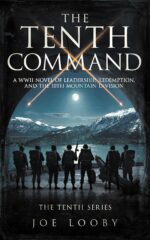 The Tenth Command: a Wwii Novel of Leadership, Redemption, and the 10th Mountain Division Tenth
