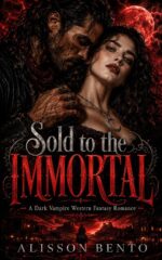 Sold to the Immortal: Dark Vampire Western Fantasy Romance By