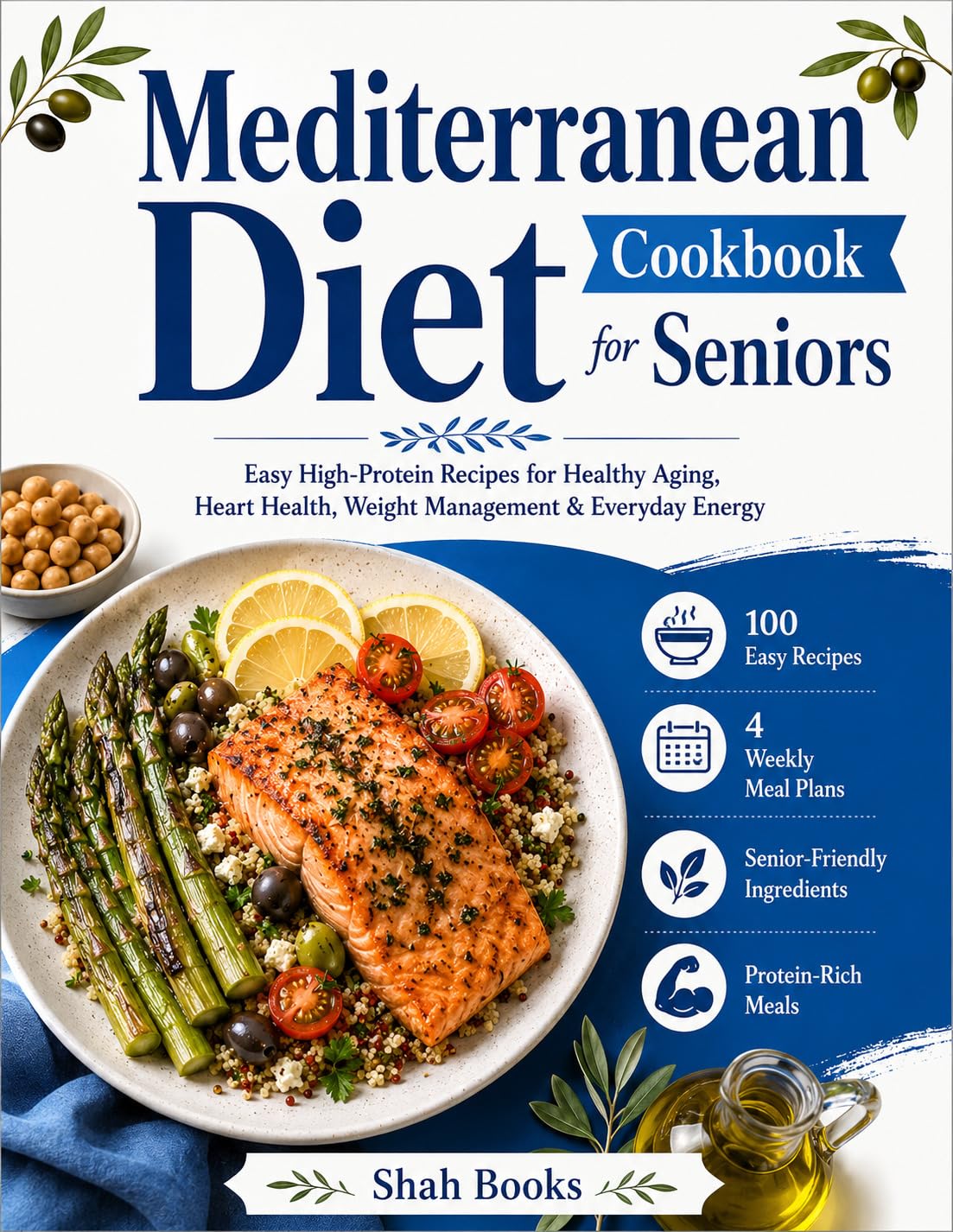Mediterranean Diet Cookbook for Seniors: Easy High-protein Recipes for Healthy Aging, Heart Health, Weight Management & Everyday Energy