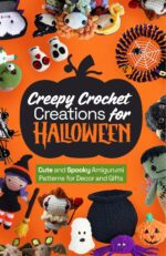 Creepy Crochet Creations for Halloween: Cute and Spooky Amigurumi Patterns for Decor and Gifts