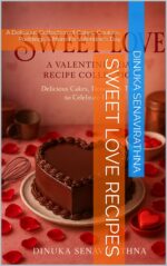 Sweet Love Recipes: a Delicious Collection of Cakes, Cookies, Puddings & More for Valentine's Day