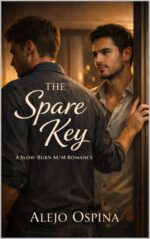 The Spare Key: a Slow-burn M/m Romance About Desire, Timing, and Choosing Love Spare Key Series: by Alejo Ospina Book