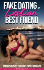 Fake Dating My Lesbian Best Friend: Sapphic Friends to Lovers Erotic Romance Time
