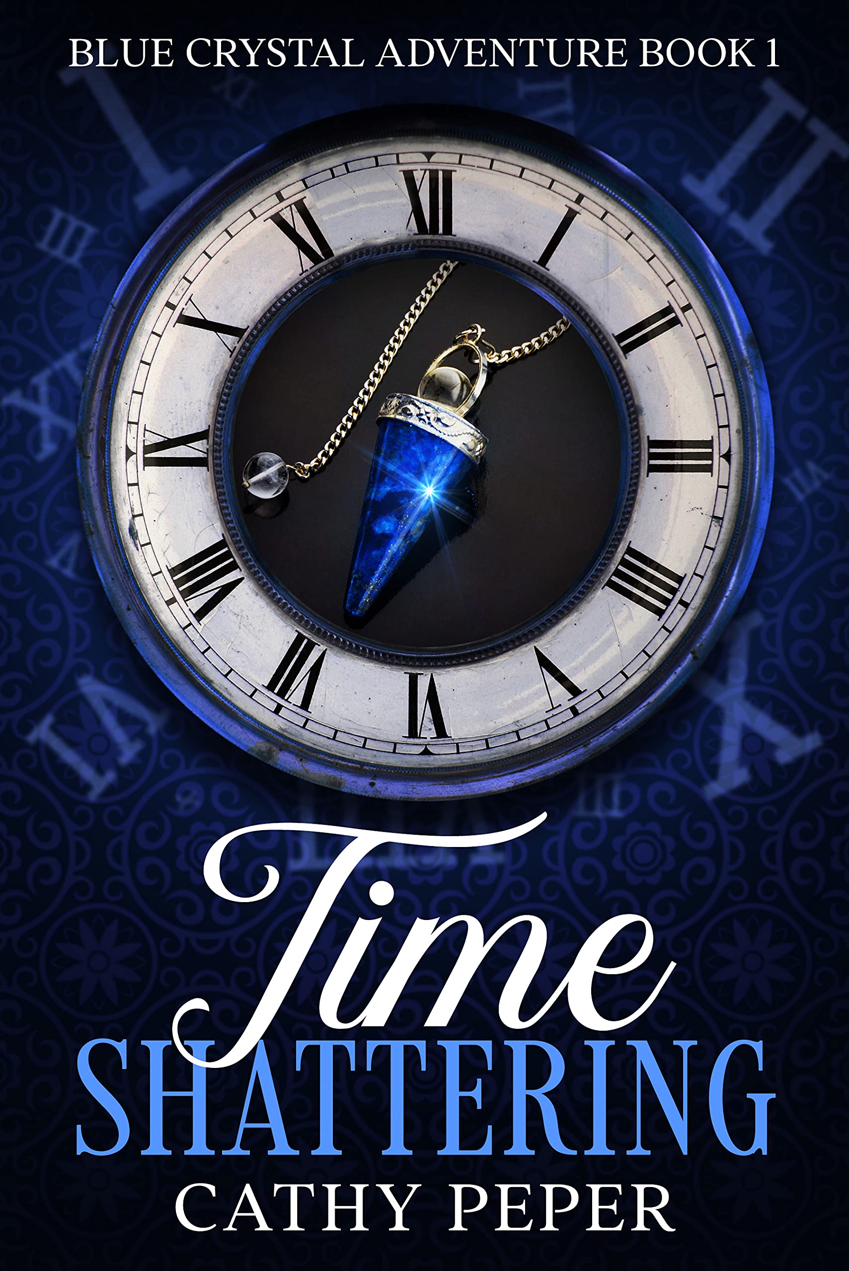 Time Shattering: a Blue Crystal Time Travel Romance Book 1