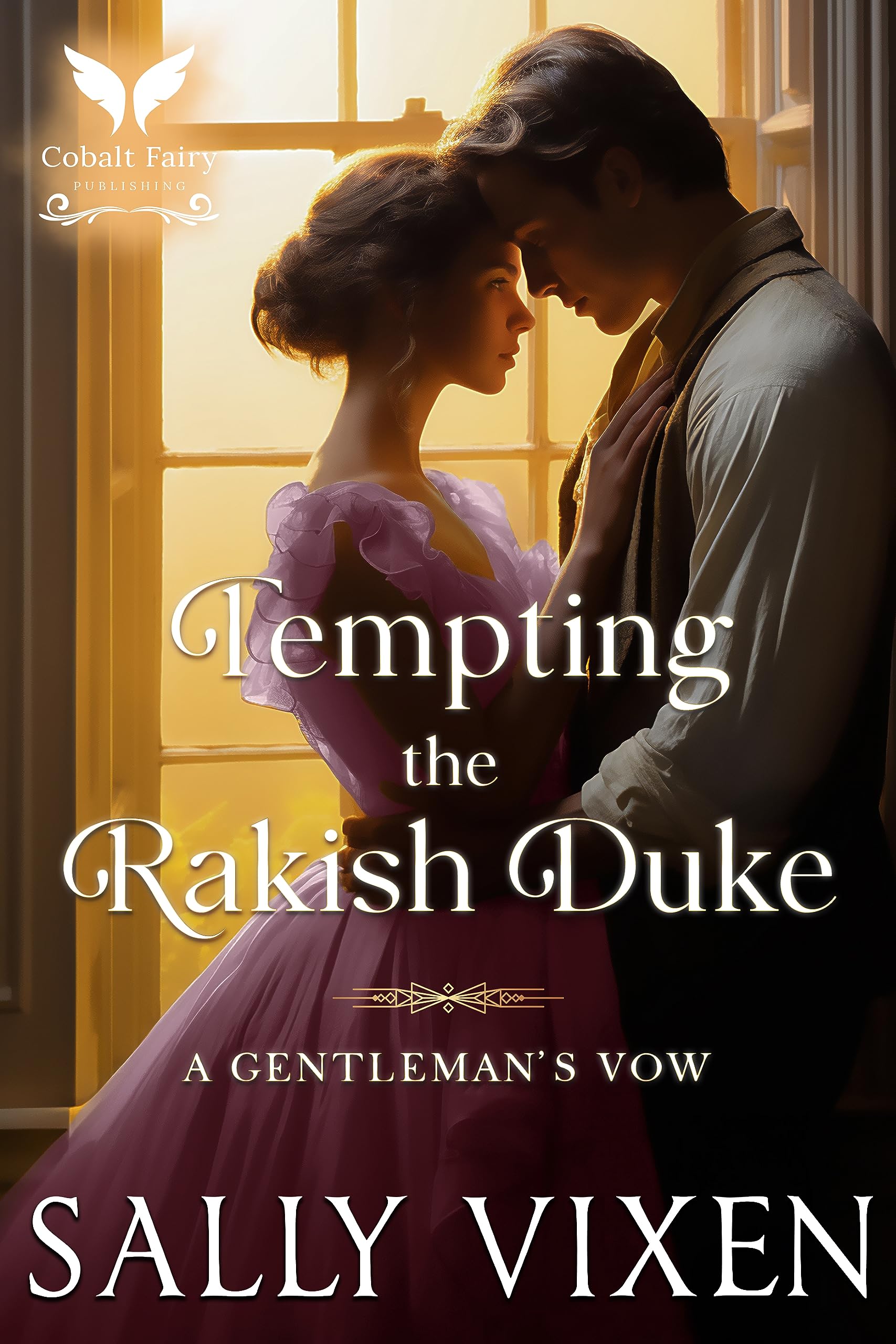 Tempting the Rakish Duke: a Historical Regency Romance Novel Gentleman's Vow Book