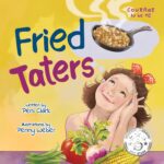 Fried Taters: a Heartwarming Southern Picture Book About Family, Food, and Community to Be