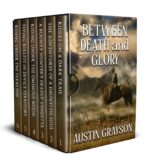Between Death and Glory: a Historical Western Adventure Collection and Valor on The