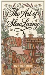 The Art of Slow Living: a Collection of Cottagecore Calligraphy Lab