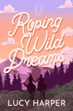 Roping Wild Dreams: an Enemies to Lovers, Small Town, Cowboy Romance Mountain Horse Rescue Book