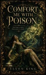 Comfort Me With Poison: a Gothic Dark Fantasy