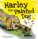 Harley the Painted Dog: a Funny and Heartfelt Book for Kids About Belonging and Self-acceptance